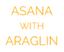 ASANA WITH ARAGLIN